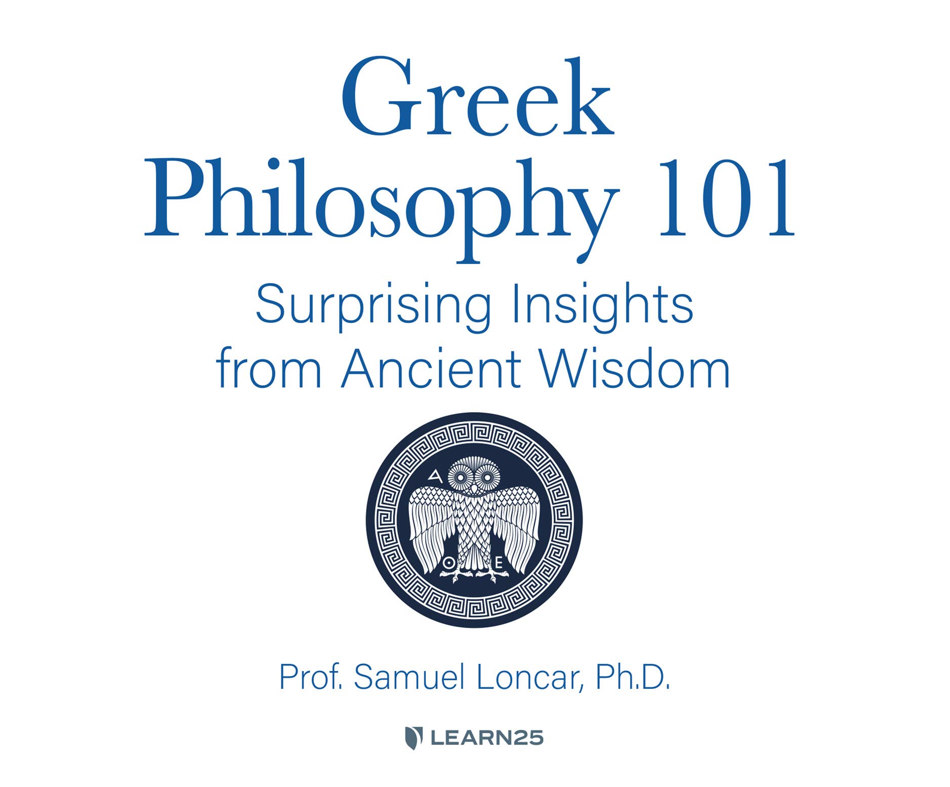 Greek Philosophy 101: Surprising Insights from Ancient Wisdom (Audio CD)