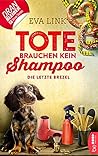 Tote brauchen kein Shampoo by Eva Link