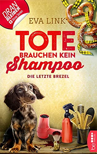 Tote brauchen kein Shampoo: Die letzte Brezel