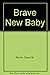 Brave New Baby : Promise an...