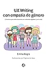 Book cover for UX Writing con empatía de género (Spanish Edition)