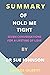 SUMMARY OF HOLD ME TIGHT By...
