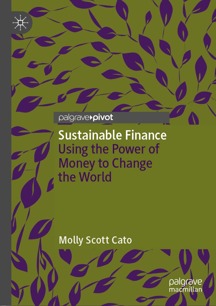 Sustainable Finance: Using the Power of Money to Change the World (Hardcover)