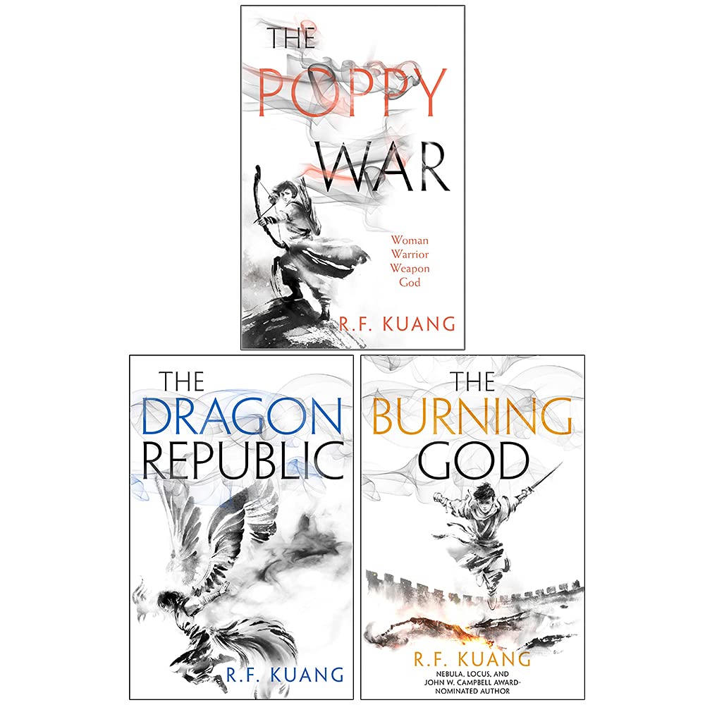 The Poppy War, The Dragon Republic, The Burning God (The Poppy War, #1-3)
