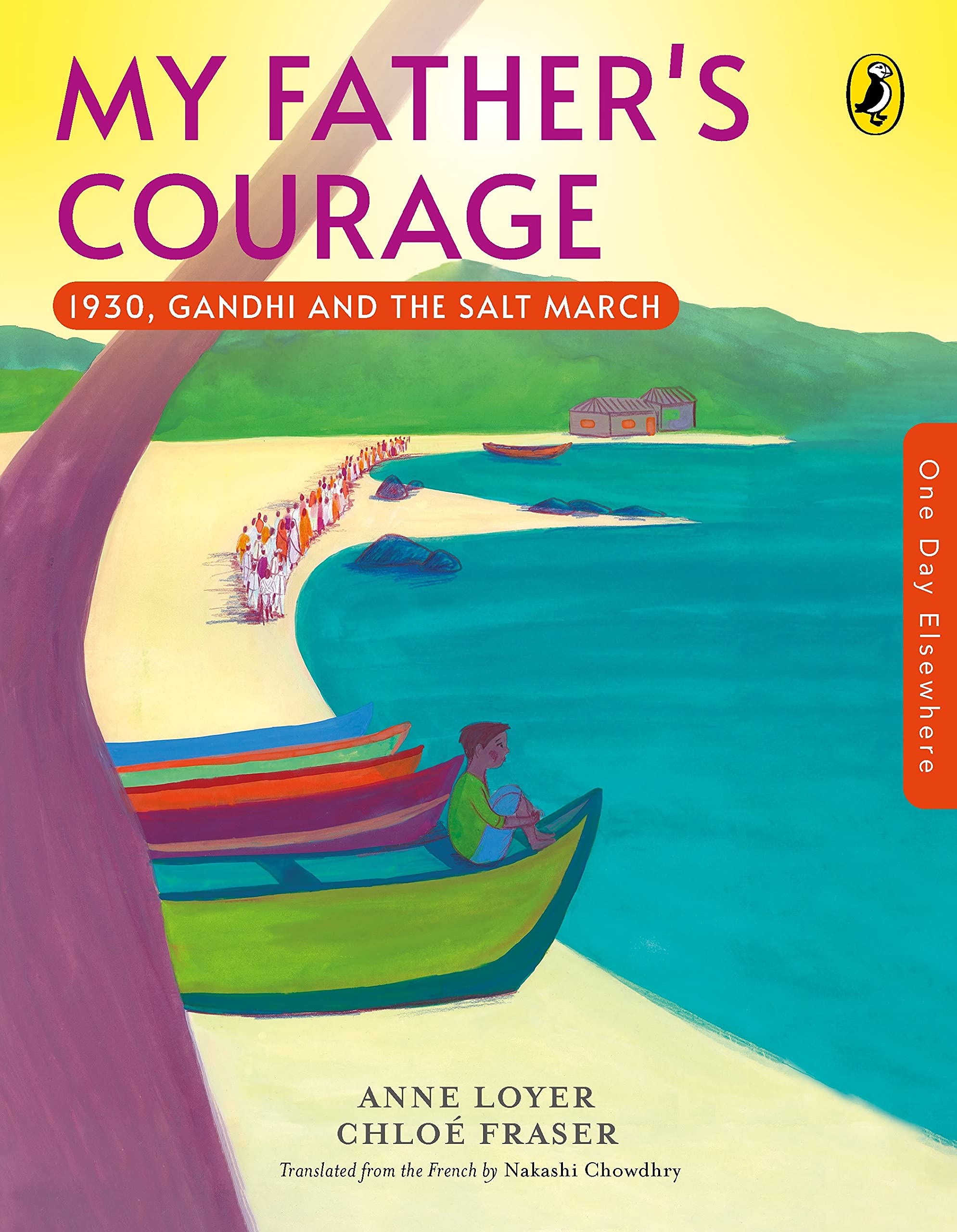 One Day Elsewhere: My Father's Courage: 1930, Gandhi's And The Salt March (Paperback)