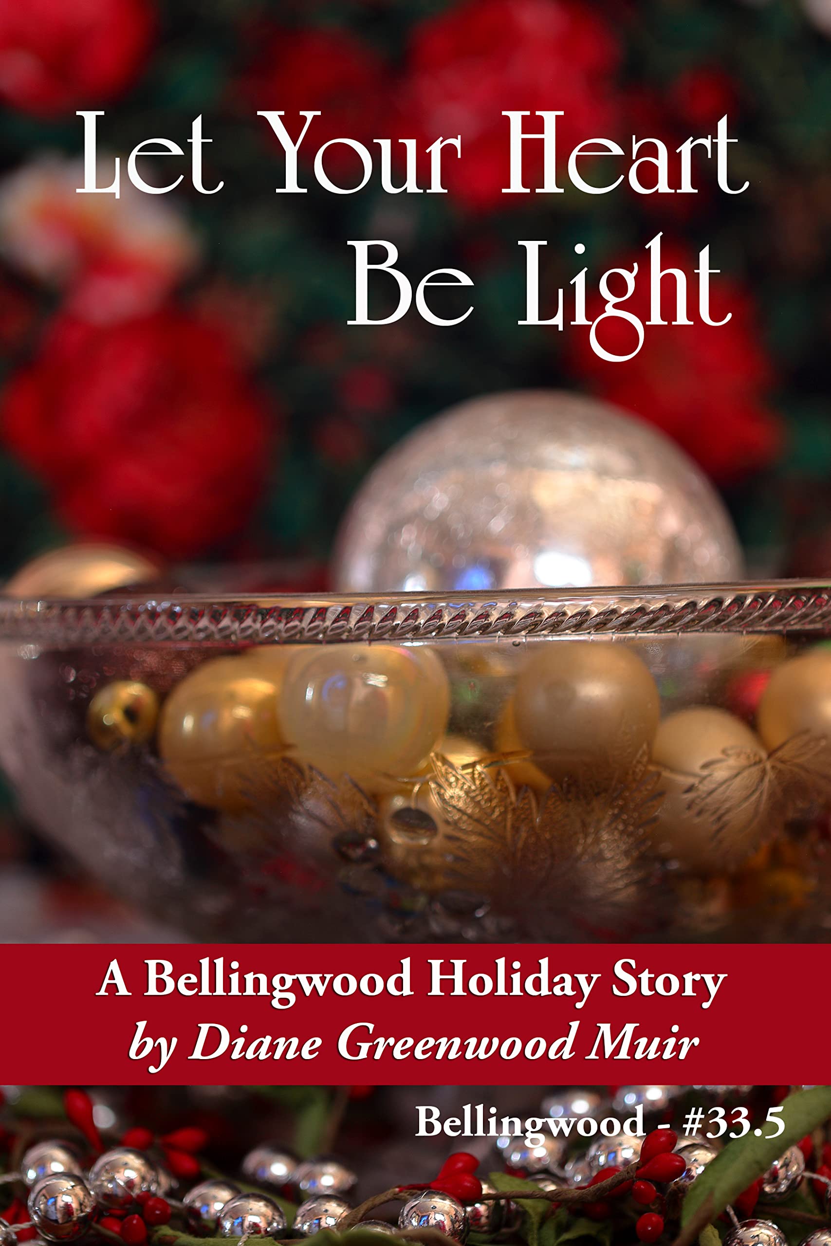 Let Your Heart be Light (Bellingwood Short Stories Book 35)