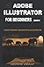 ADOBE ILLUSTRATOR FOR BEGINNERS 2021: LEARN GRAPHIC DESIGN WITH ILLUSTRATOR