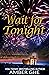 Wait For Tonight (A Holiday Snack 2, #5)