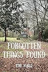 Forgotten Things Found by Edie Walls