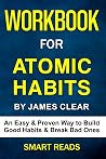 Workbook for Atomic Habits: An Easy & Proven Way to Build Good Habits & Break Bad Ones