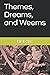 Themes, Dreams, and Weems