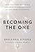 Becoming the One: Heal Your Past, Transform Your Relationship Patterns, and Come Home to Yourself