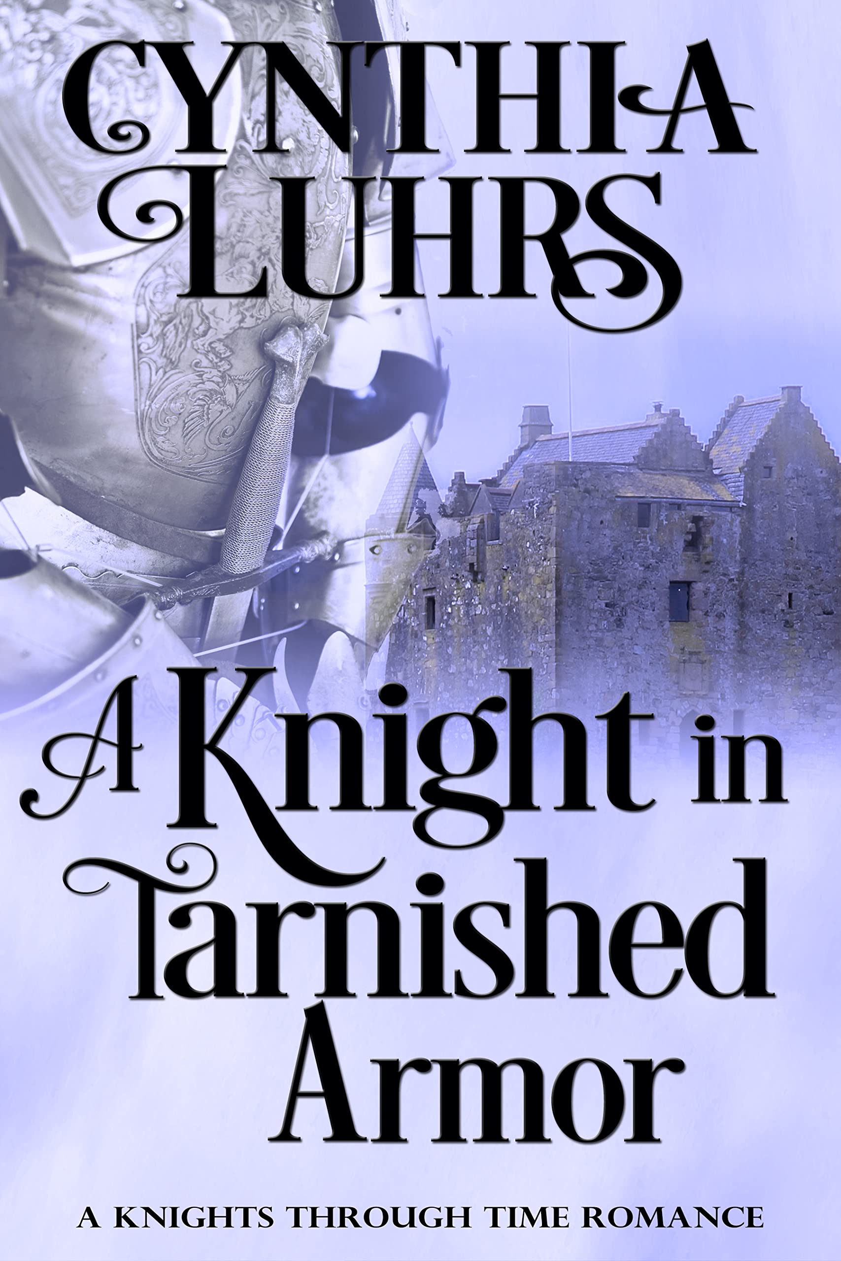 A Knight in Tarnished Armor (Knights Through Time, #15)