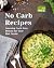 No Carb Recipes: Amazing Ca...