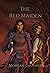 The Red Maiden (Mark of the...