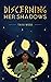 Discerning Her Shadows: Her Story Book One (HerStory series)