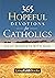 365 Hopeful Devotion for Catholics by Creative Communications for...