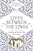 Lives Between The Lines: A Journey in Search of the Lost Levant