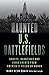 Haunted U.S. Battlefields: Ghosts, Hauntings, and Eerie Events from America's Fields of Honor