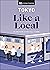 Tokyo Like a Local: By the People Who Call It Home (Local Travel Guide)