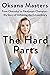 The Hard Parts: A Memoir of...
