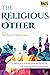 The Religious Other by Martin Accad