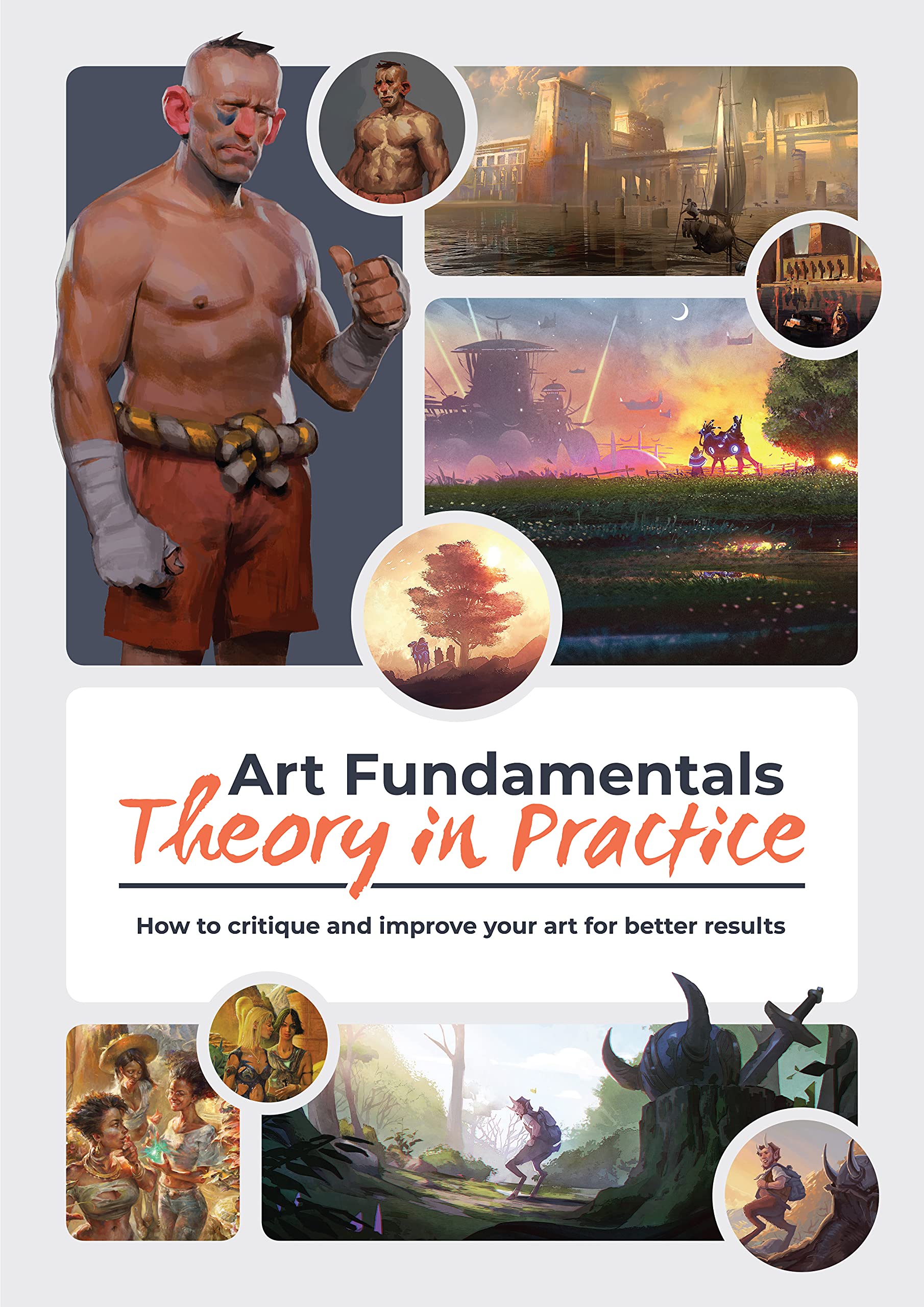 Art Fundamentals: Theory in Practice: How to critique your art for better results (Paperback)