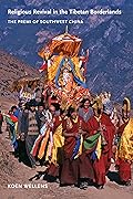 Religious Revival in the Tibetan Borderlands: The Premi of Southwest China