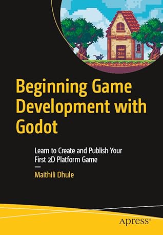 Beginning Game Development with Godot