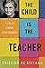 The Child Is the Teacher: A Life of Maria Montessori