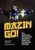 Mazin Go! The History and Philosophy of Mazinger Z, Getter, a... by Victor Calanog