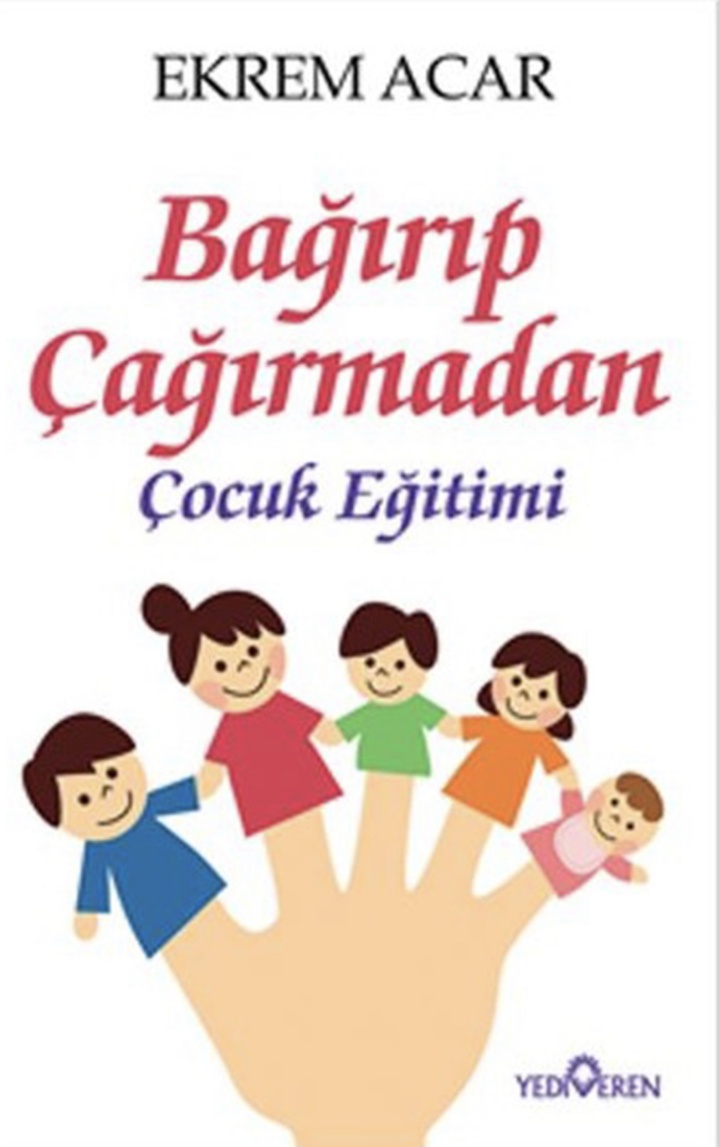 Bagirip cagirmadan cocuk egitimi