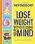 THE FITNESS CHEF – Lose Weight Without Losing Your Mind: Free yourself from diet myths & food guilt