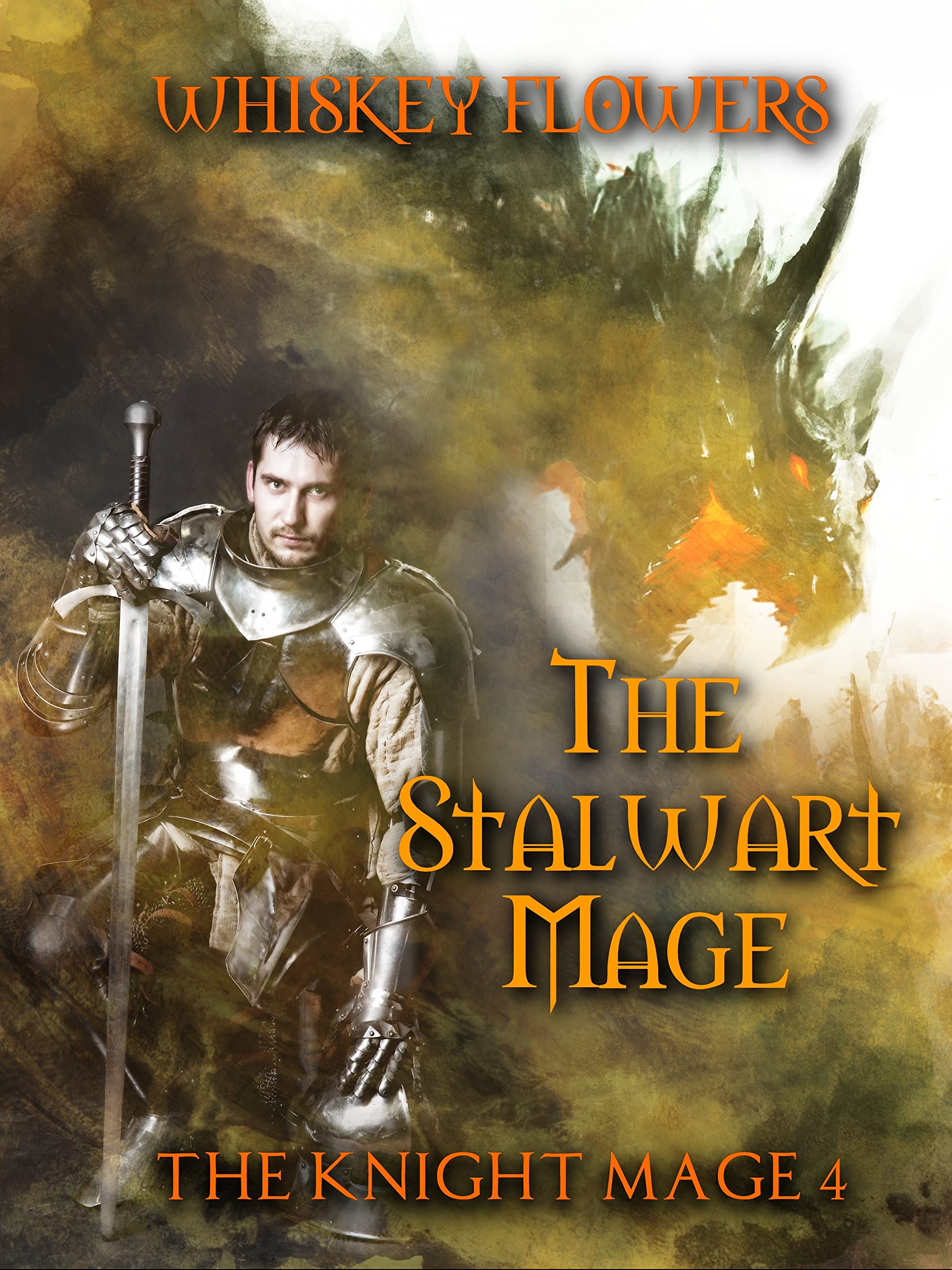 The Stalwart Mage: The Knight Mage 4 (Kindle Edition)