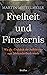 Freiheit und Finsternis. Wi...