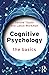 Cognitive Psychology: The Basics