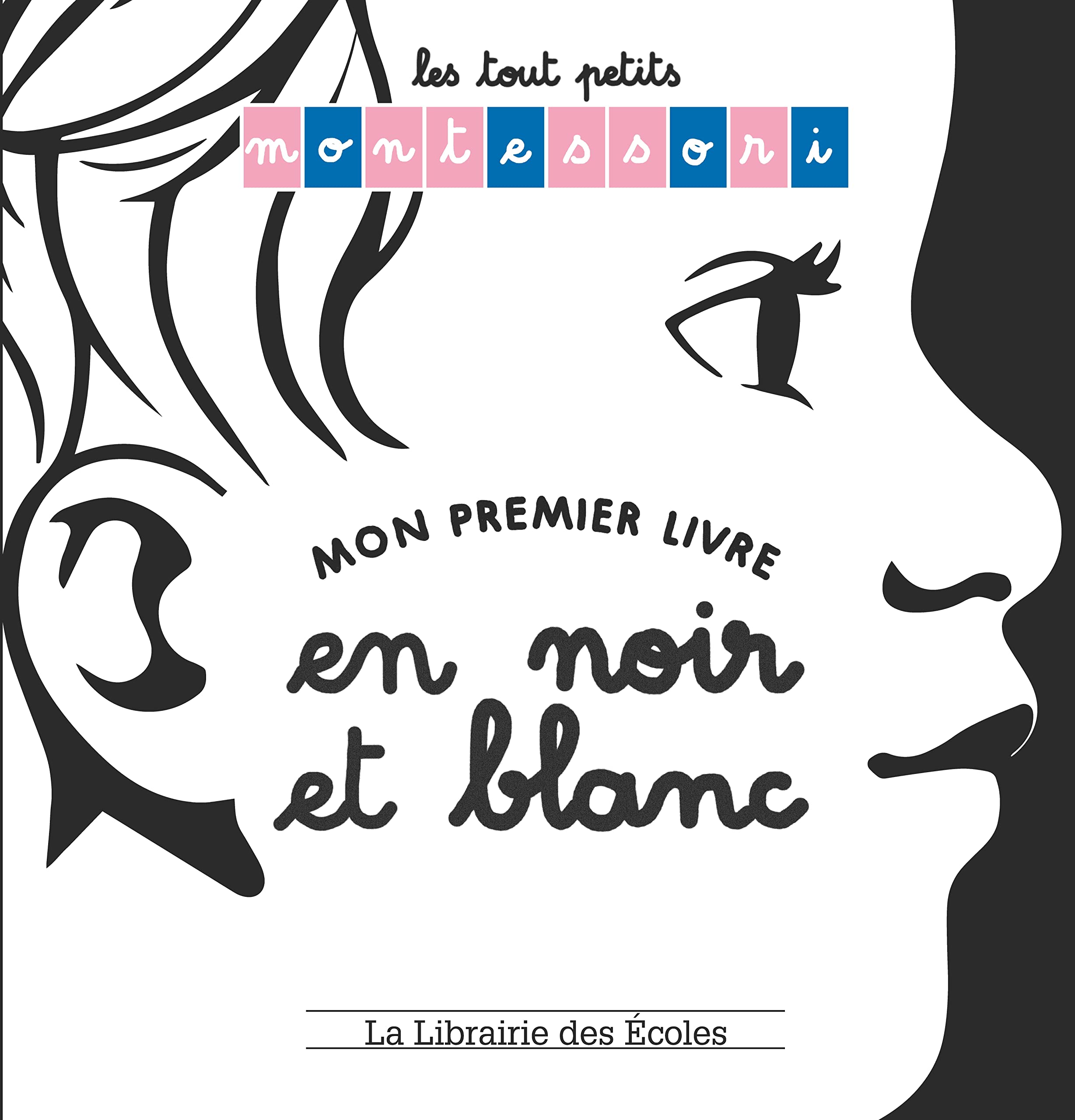 Les tout Petits Montessori - Mon premier livre en noir et blanc (Board book)