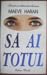 Sa ai totul