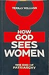 How God Sees Women: The End of Patriarchy