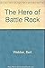 The Hero of Battle Rock