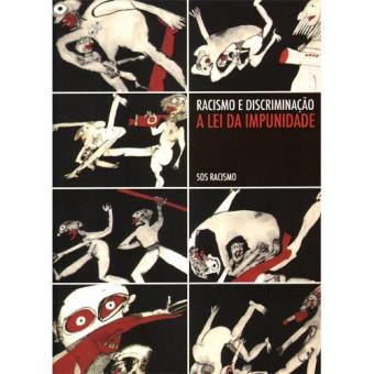 Racismo e Discriminação: a Lei da Impunidade