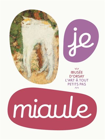 Je miaule/ collection: l’art à tout petits pas