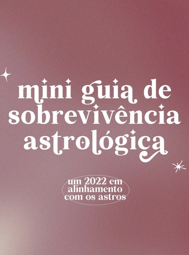 Mini Guia de Sobrevivência Astrológica - um 2022 em alinhamento com os astros