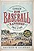 How Baseball Happened: Outrageous Lies Exposed! The True Story Revealed