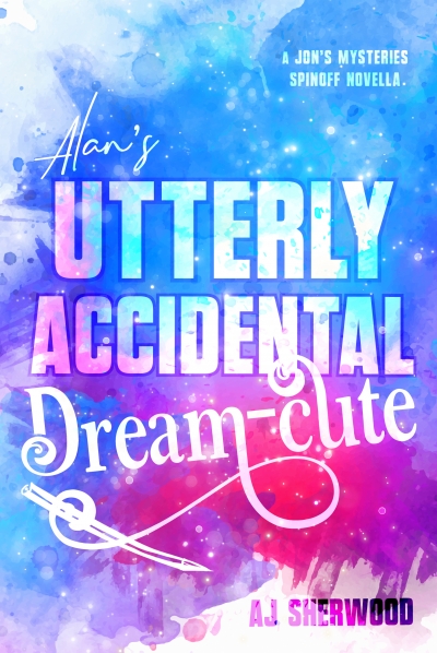 Alan's Utterly Accidental Dream-Cute (Jon's Mysteries, #4.5)