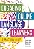 Engaging Online Language Learners by Faridah Pawan
