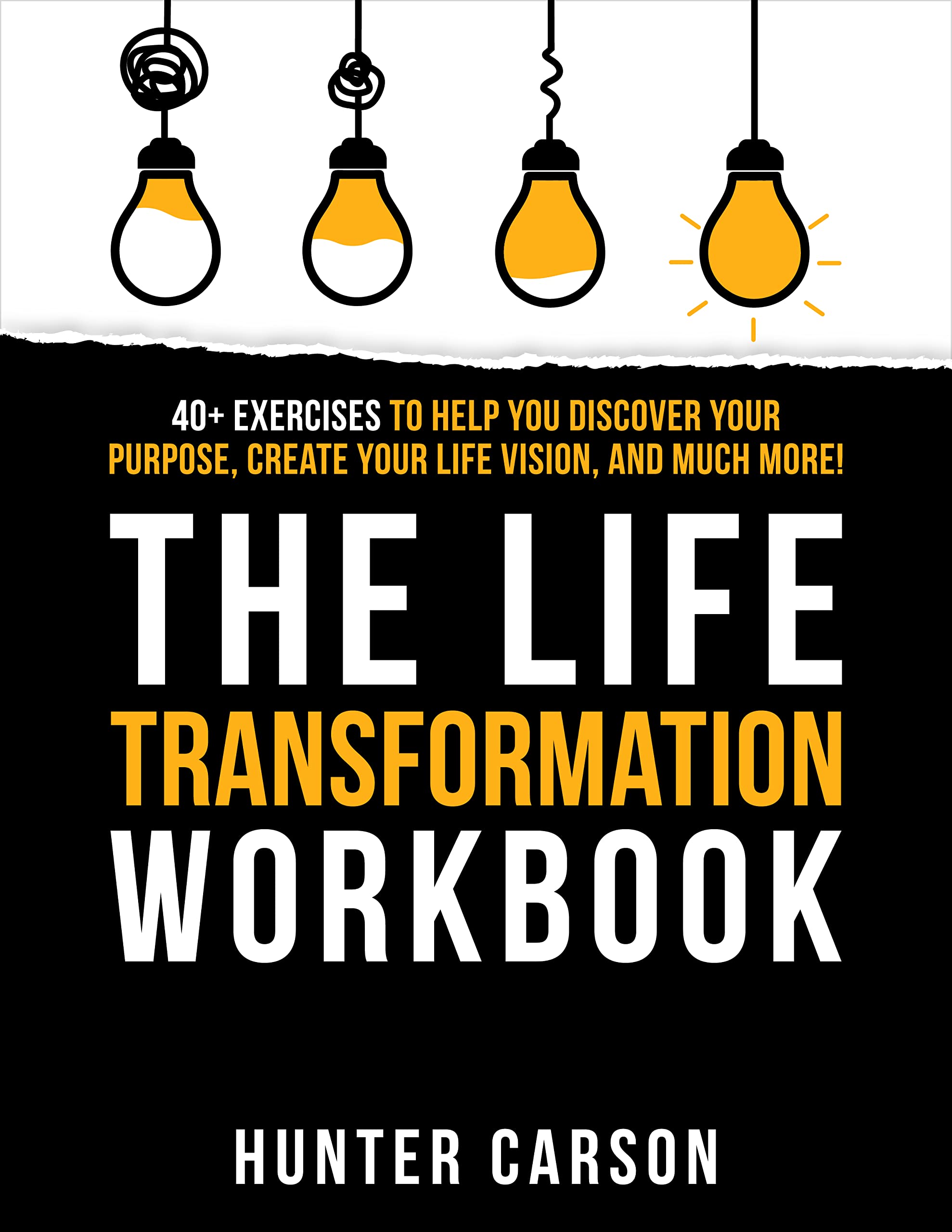 The Life Transformation Workbook: 40+ Exercises to Help You Discover Your Purpose, Create Your Life Vision, and Much More! (Kindle Edition)