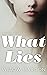 What Lies: Dark Romance Thriller (Existential Angst)