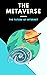 The Metaverse: The Future O...