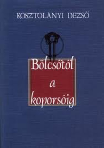 Bölcsőtől a koporsóig (Hardcover)